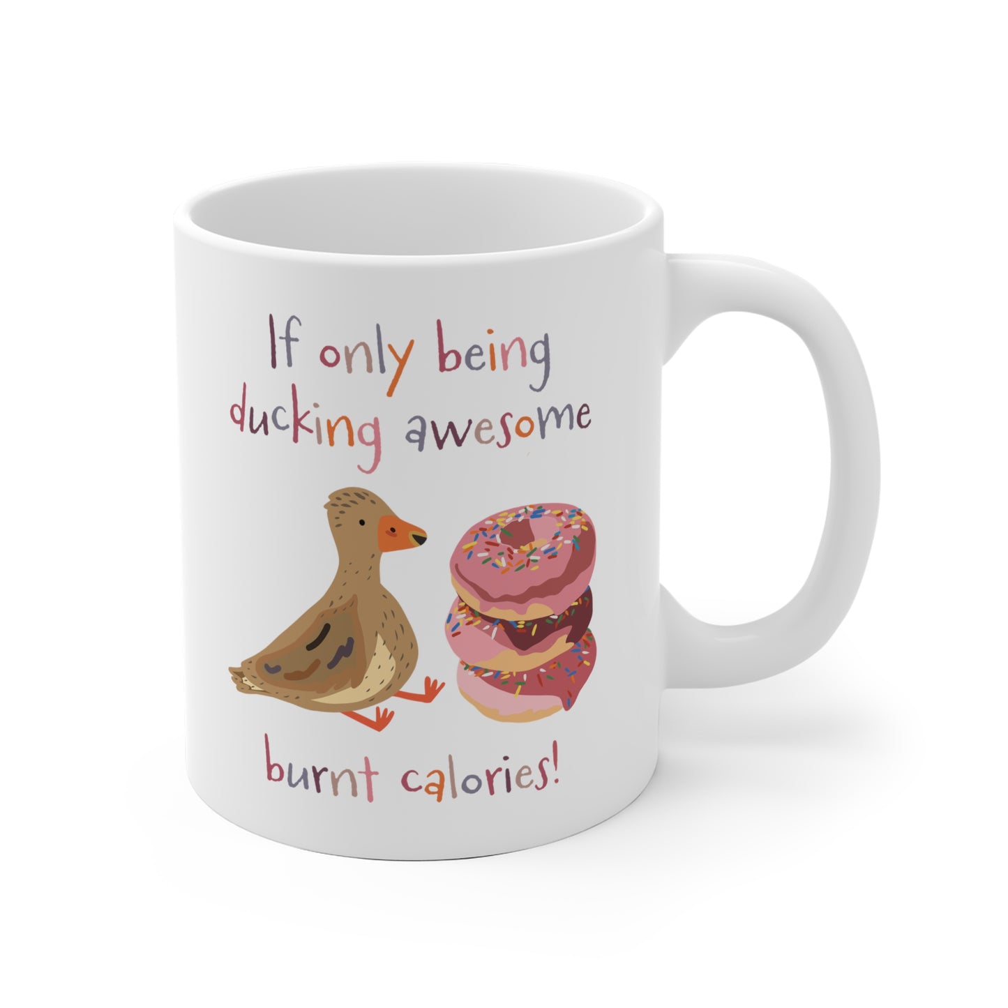 If only being ducking awesome burnt calories Mug (EU Orders)