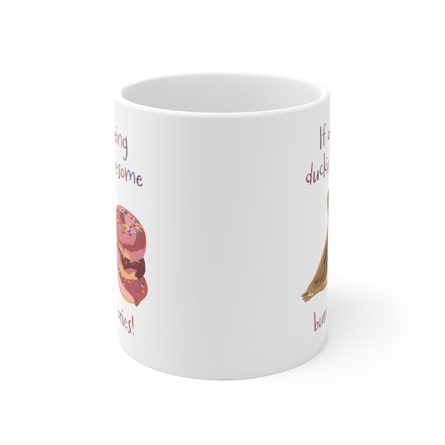 If only being ducking awesome burnt calories Mug (EU Orders)