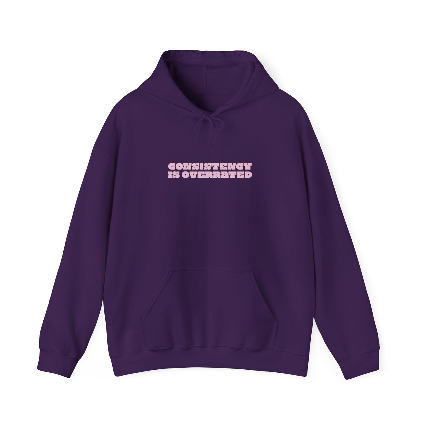 Consistency is overrated Hooded Sweatshirt