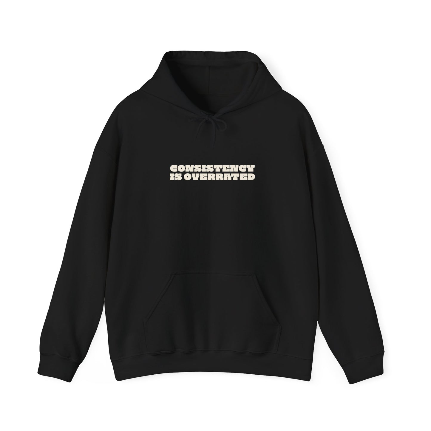 Consistency is overrated Hooded Sweatshirt