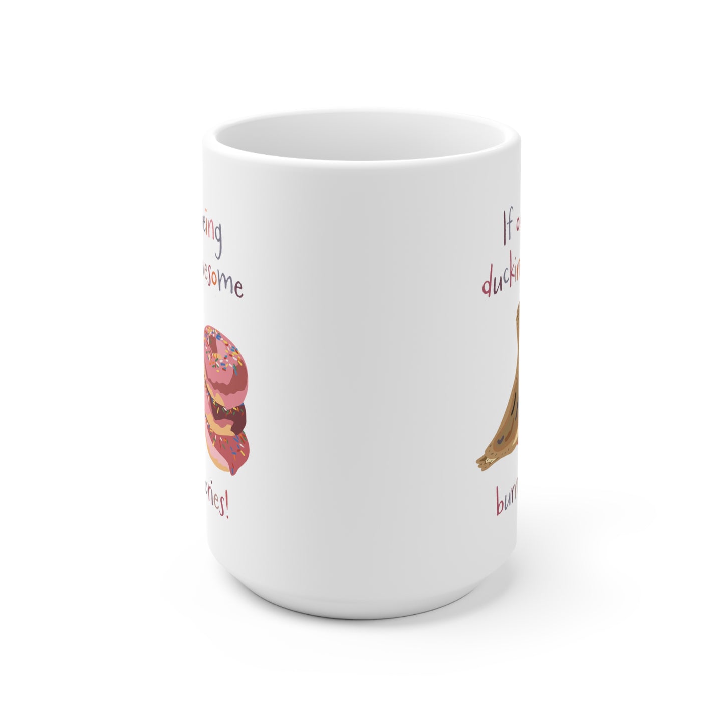 If only being ducking awesome burnt calories Mug (EU Orders)