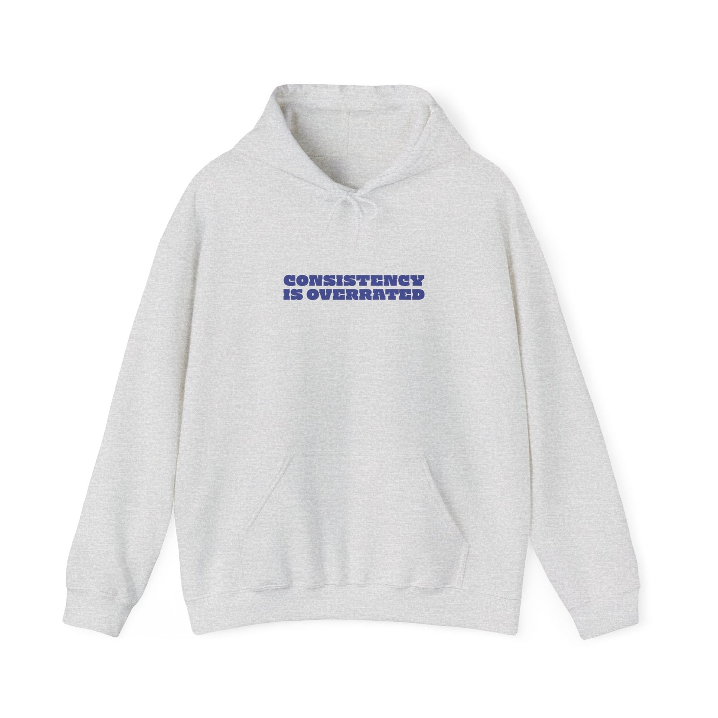 Consistency is overrated Hooded Sweatshirt