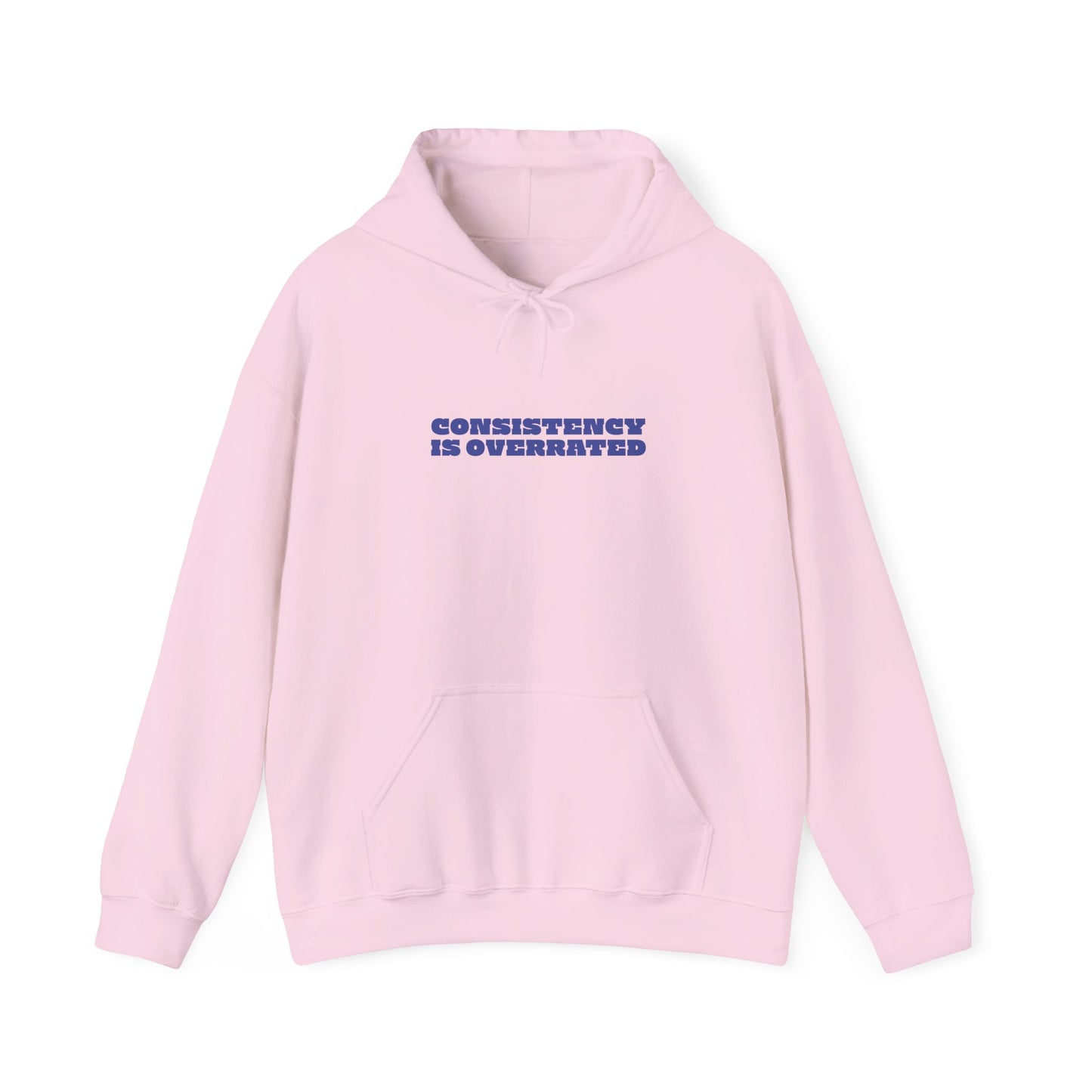 Consistency is overrated Hooded Sweatshirt