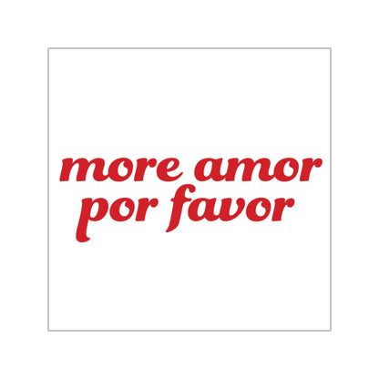 SPECIAL EDITION | More amor por favor Sticker