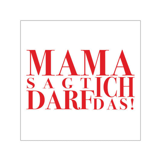 SPECIAL EDITION | Mama sagt ich darf das Sticker