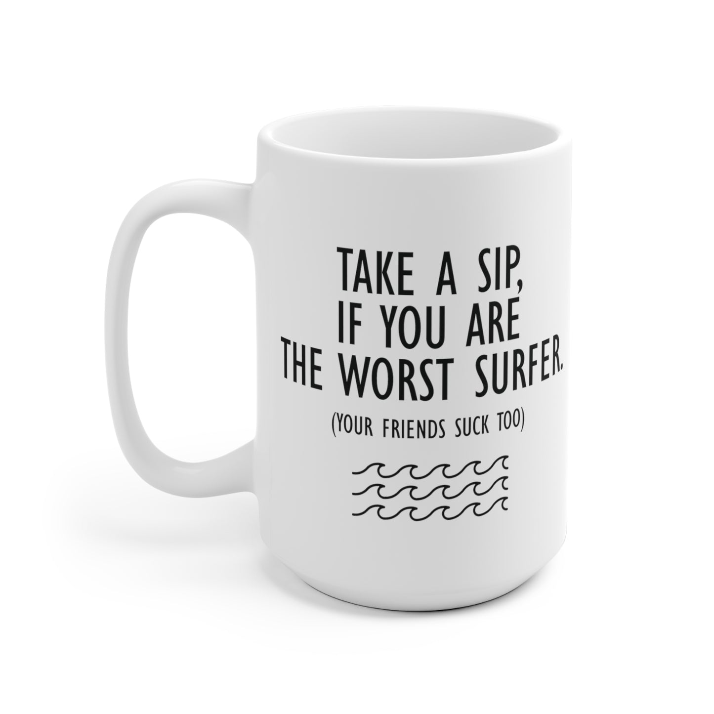 14 | Worst surfer Ceramic Mug 11oz & 15 oz