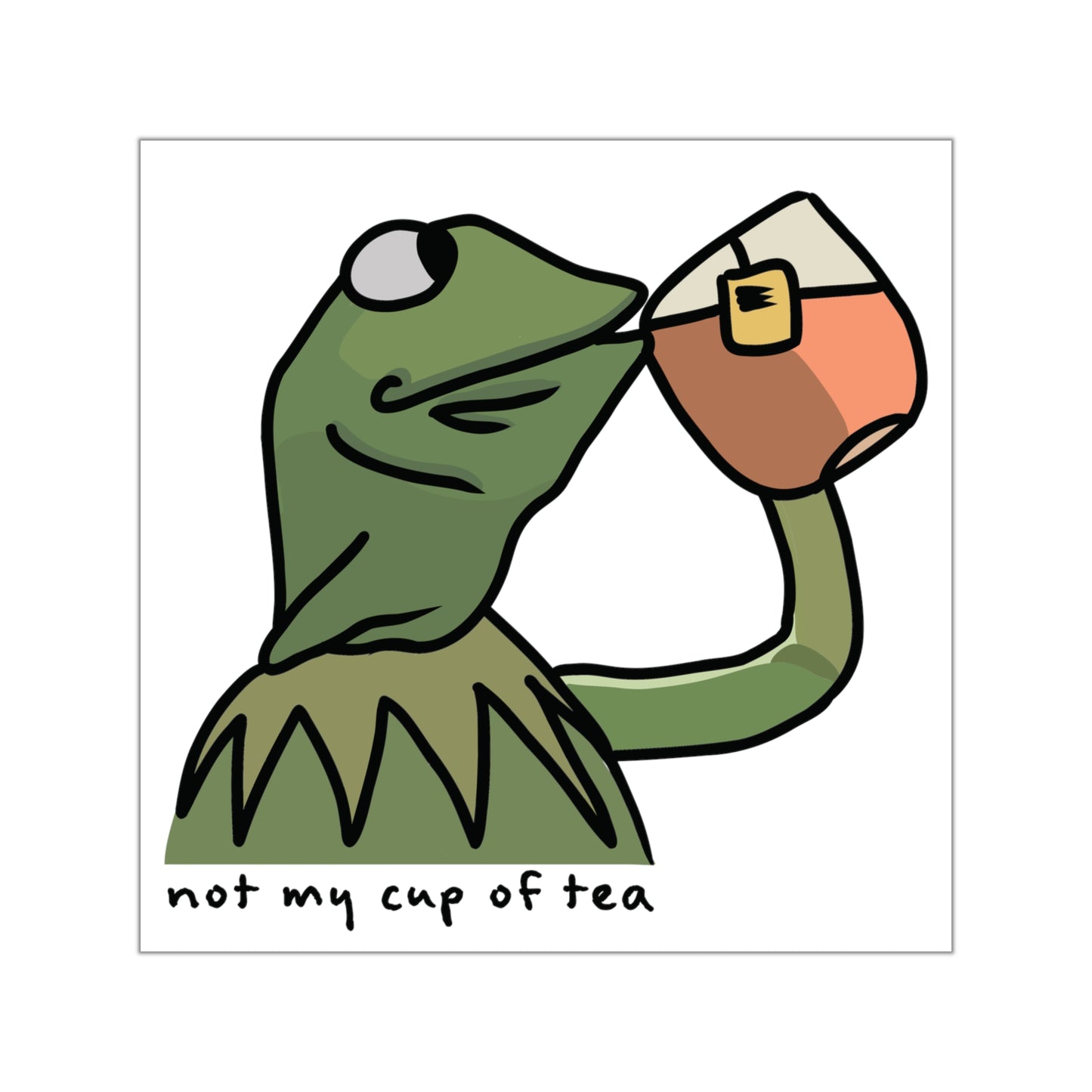 MEME | Not my cup of tea Sticker