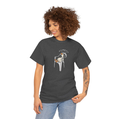 It is what it is Unisex Shirt