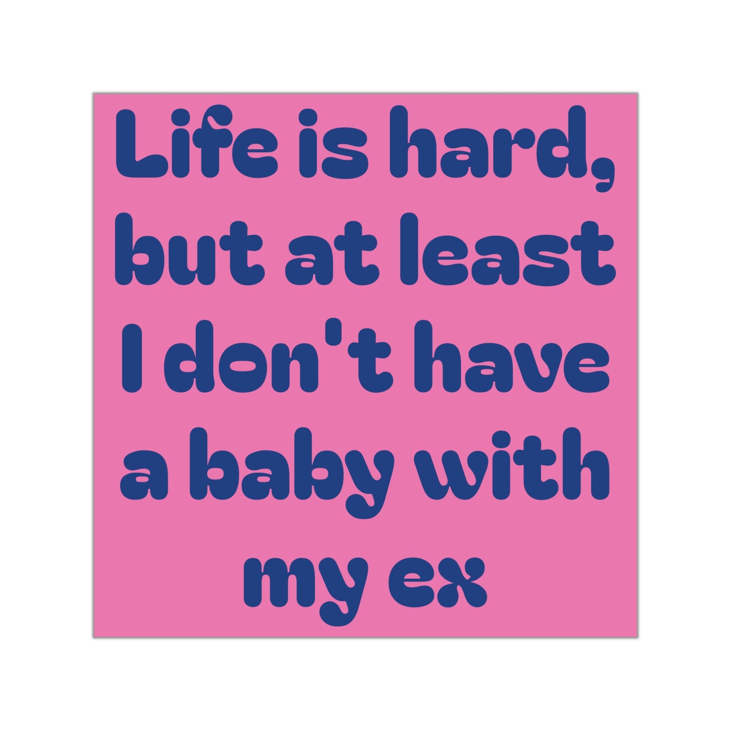 No baby with my ex Sticker