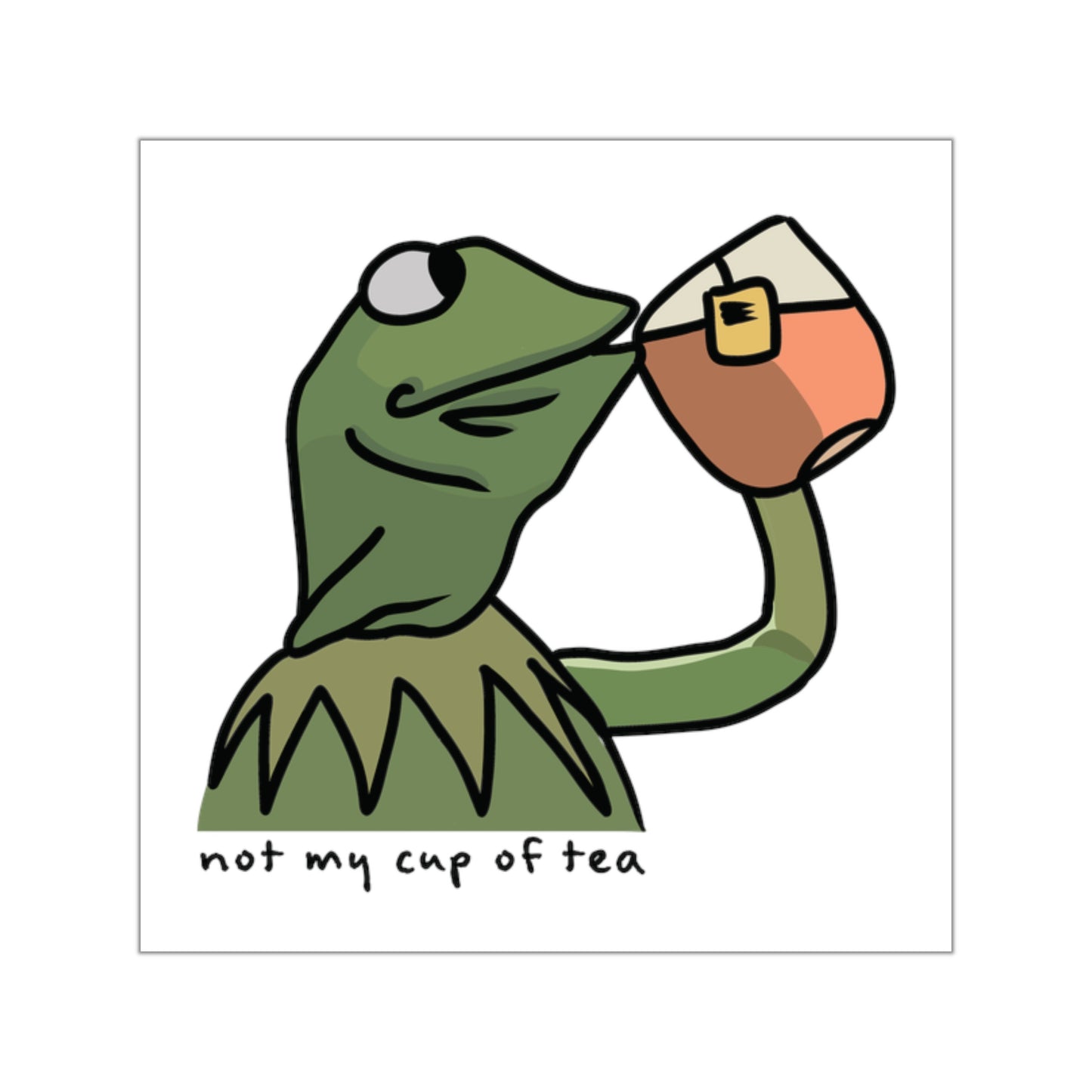 MEME | Not my cup of tea Sticker