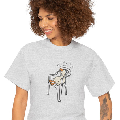 It is what it is Unisex Shirt