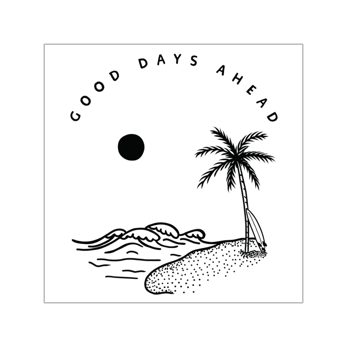 12 | Good days ahead Sticker