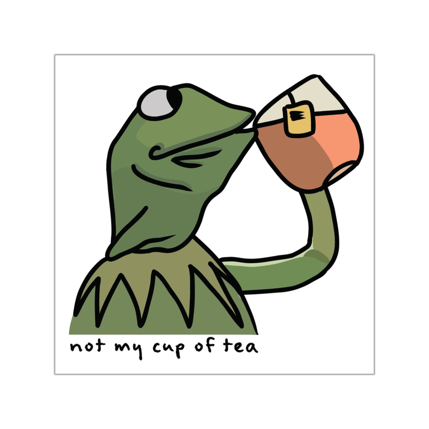 MEME | Not my cup of tea Sticker