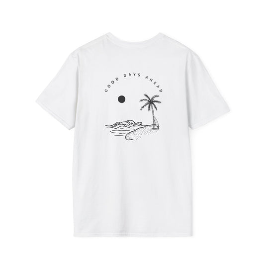 Good days ahead Unisex Shirt